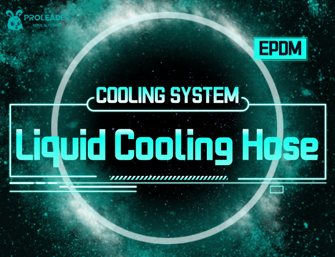 EPDM Liquid Cooling Hoses Selection Solution